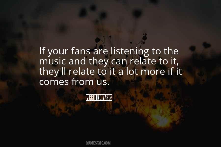 Quotes About Music Fans #352696