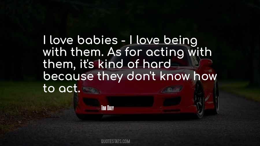 Acting With Love Quotes #1100139