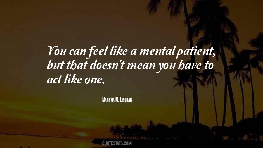 Mental Patient Quotes #1339019