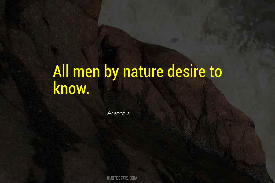 Desire To Know Quotes #1763833