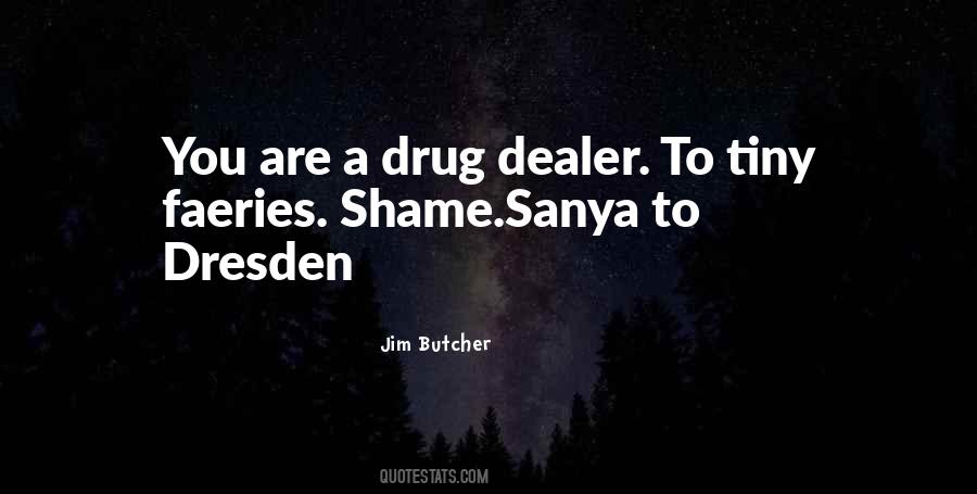 A Drug Dealer Quotes #405524