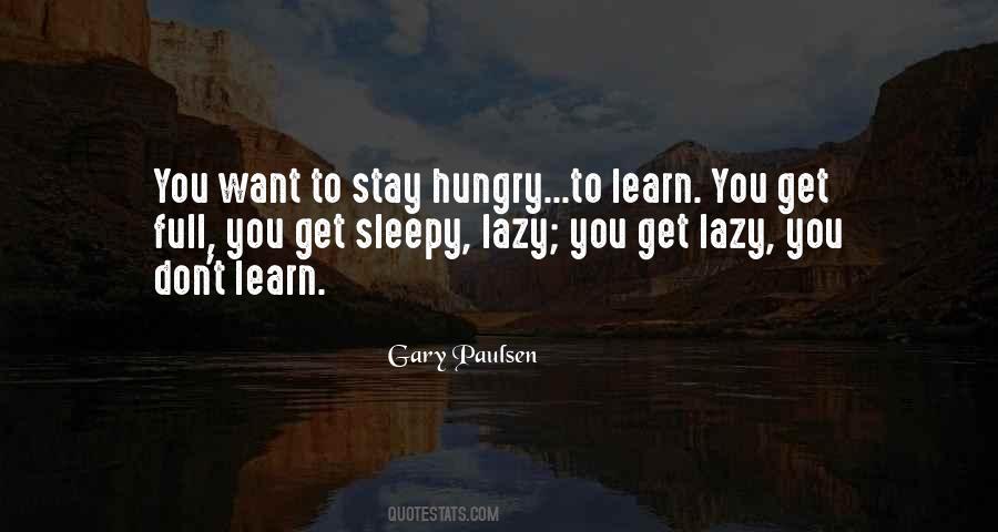 Stay Hungry Quotes #1677701