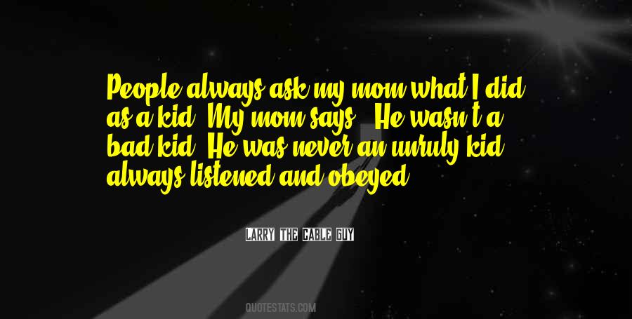 Unruly Kids Quotes #1627395
