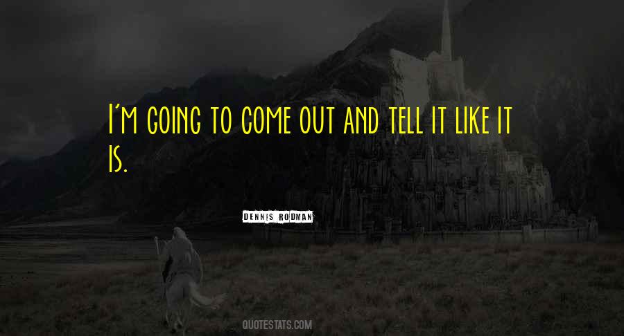 Tell It Like It Is Quotes #755861