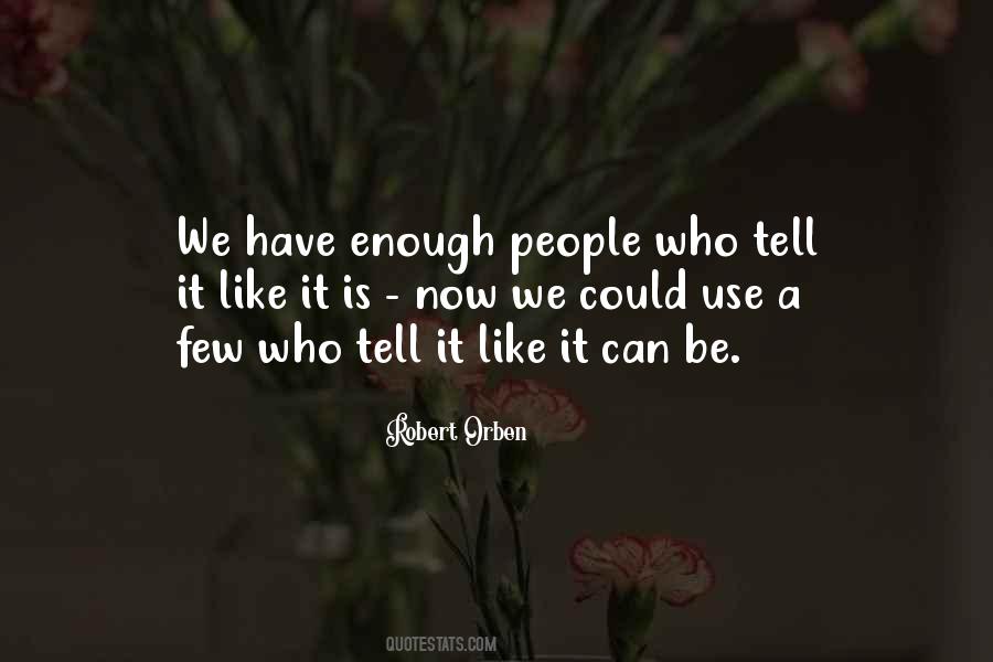 Tell It Like It Is Quotes #822660