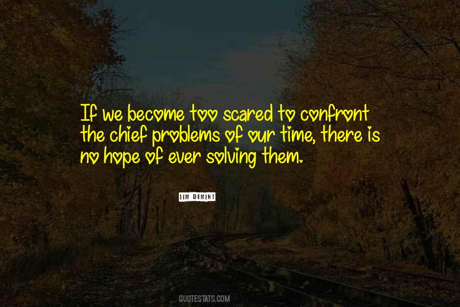 Too Scared Quotes #1504614