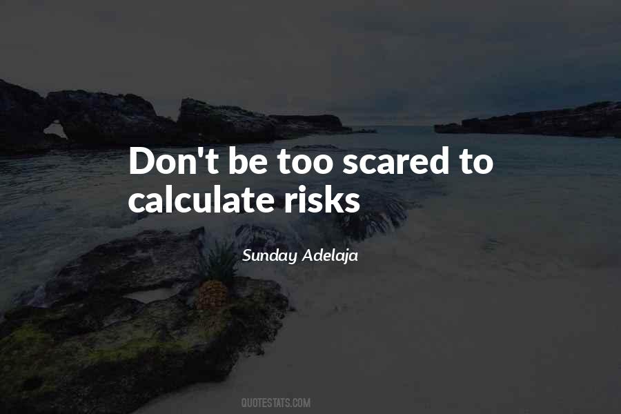 Too Scared Quotes #804243