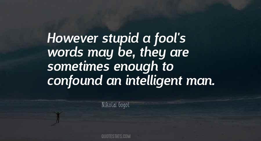 Intelligent Fool Quotes #1770509