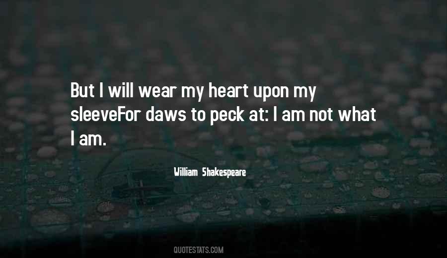 When You Wear Your Heart On Your Sleeve Quotes #1578115