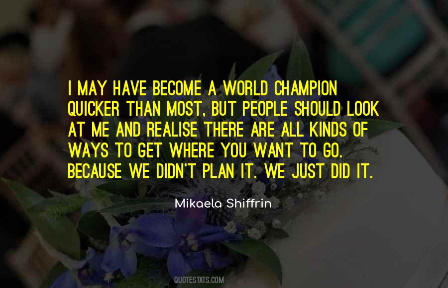 Where We Want To Go Quotes #1234920