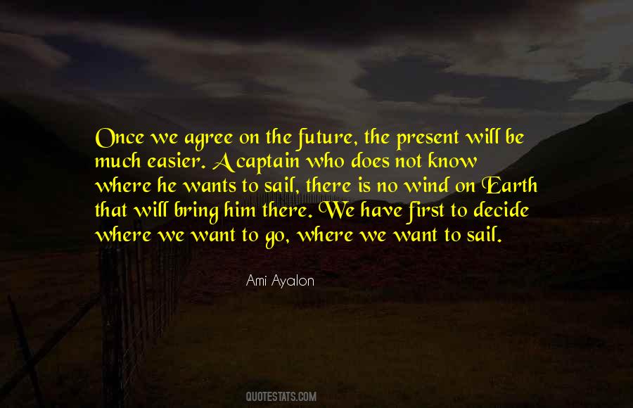 Where We Want To Go Quotes #521376