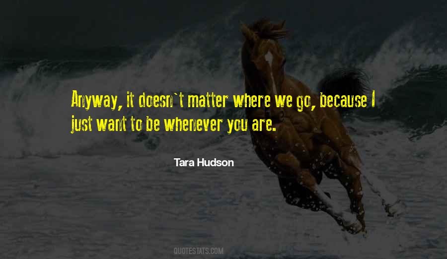 Where We Want To Go Quotes #838370