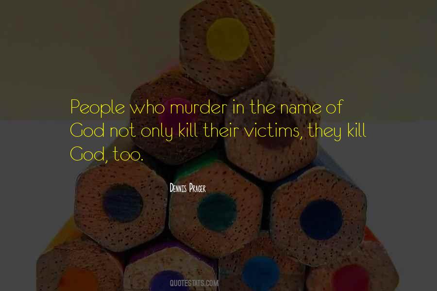 Quotes About Murder Victims #980151