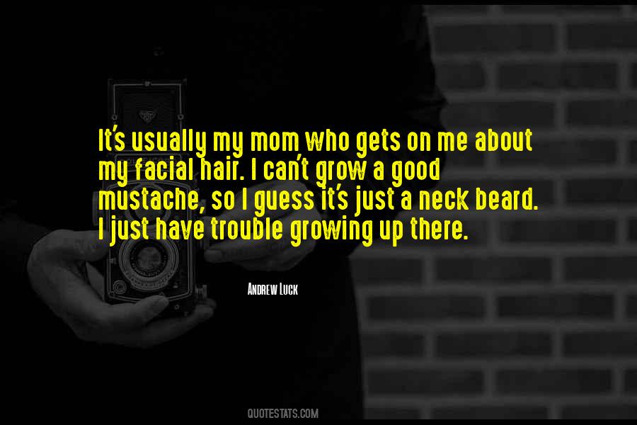 Growing A Beard Quotes #1187012