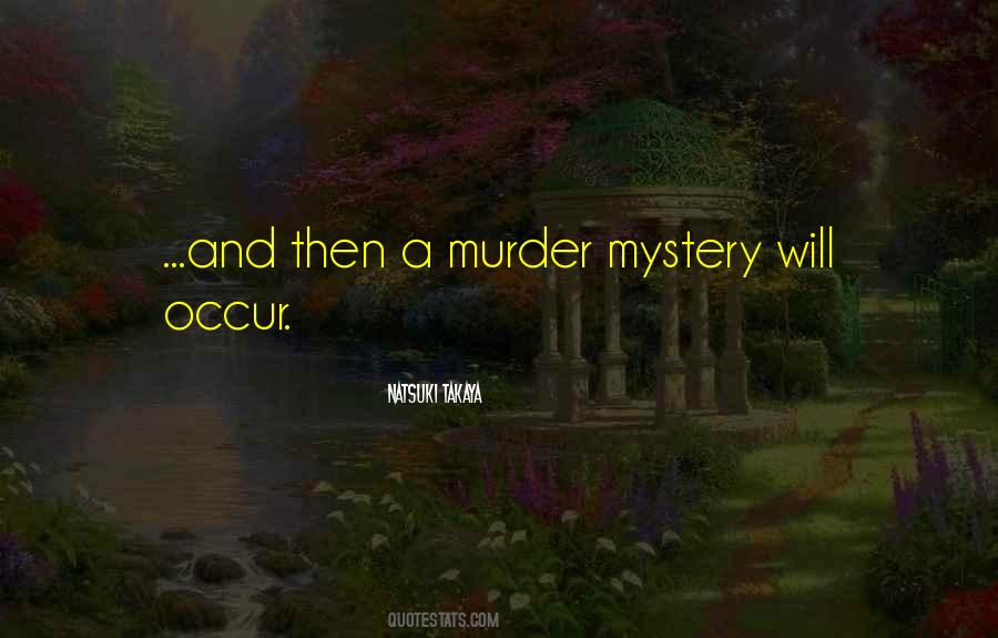 Quotes About Murder Mystery #47