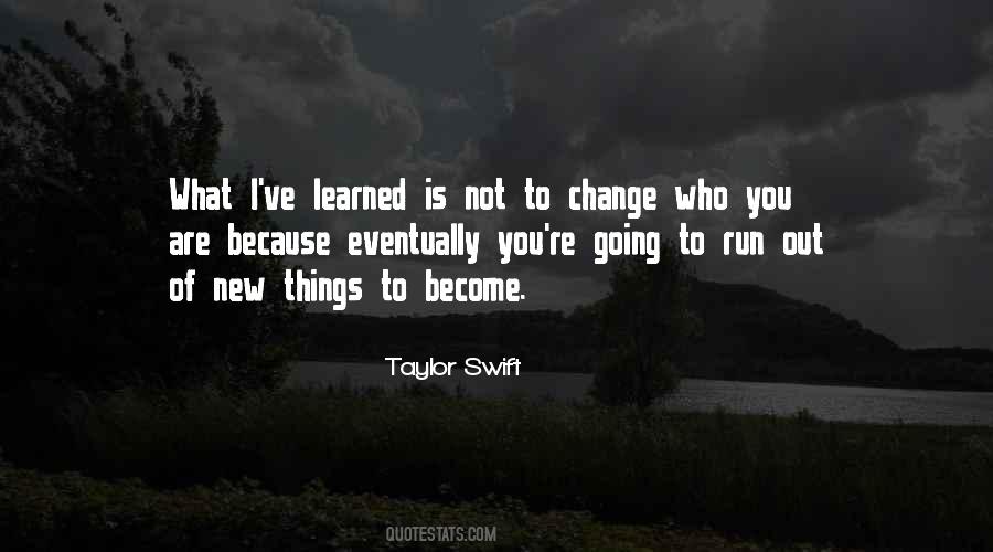 Change Who You Are Quotes #1083257