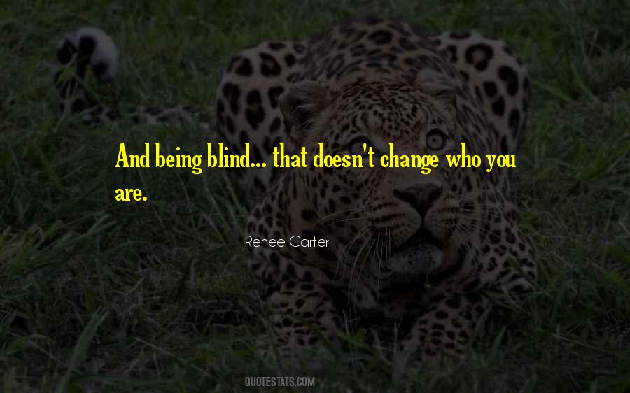 Change Who You Are Quotes #1225176