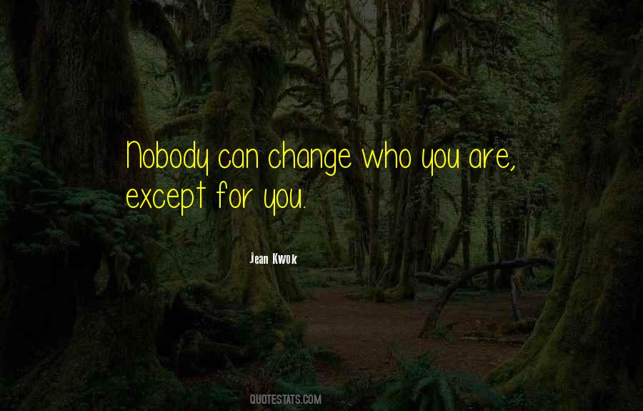 Change Who You Are Quotes #1628740