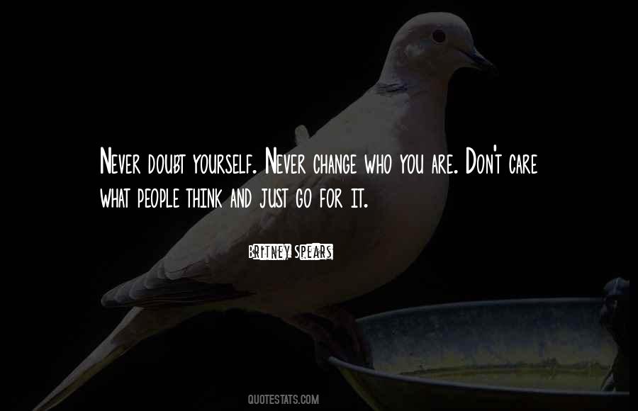 Change Who You Are Quotes #1696653