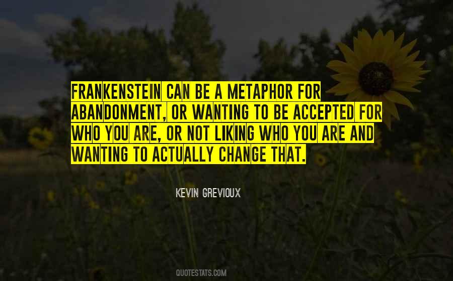 Change Who You Are Quotes #286982