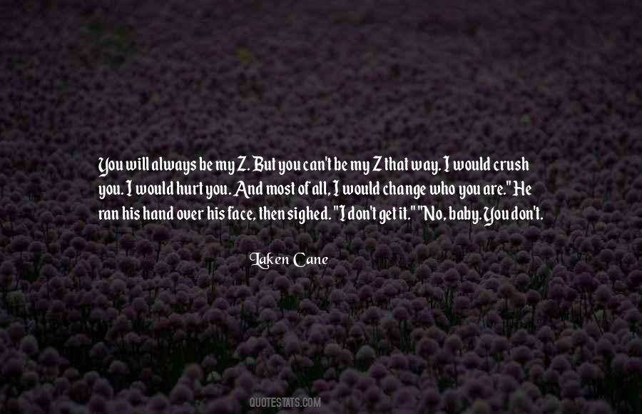 Change Who You Are Quotes #663955