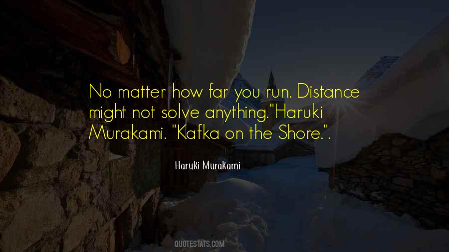 No Matter How Far Quotes #354265