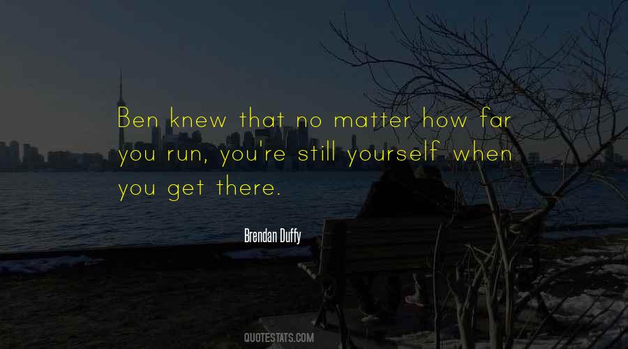 No Matter How Far Quotes #889871