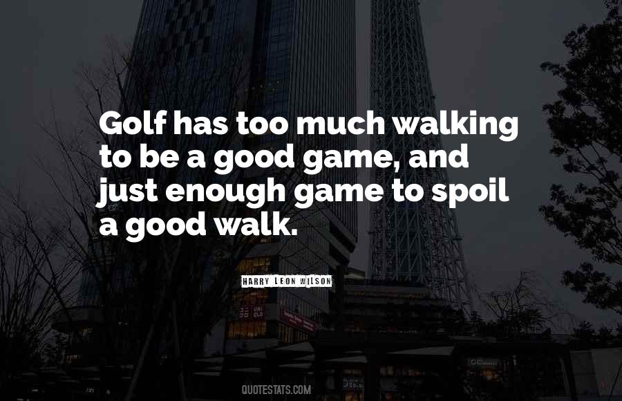 Good To Walk Quotes #356820