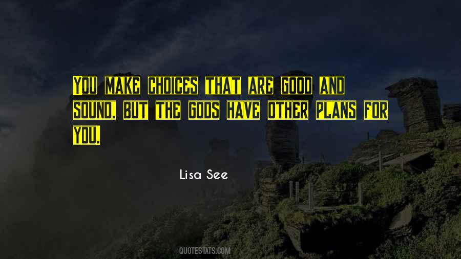 Make Good Choices Quotes #1059829