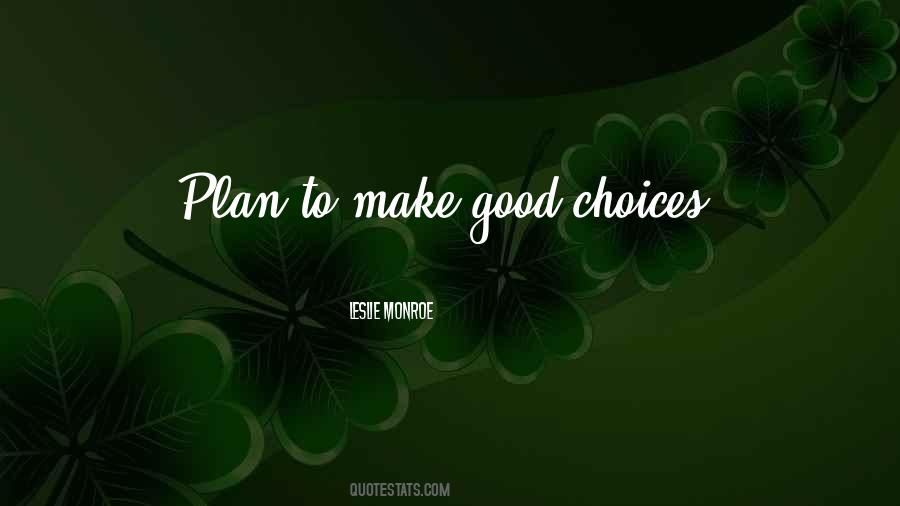 Make Good Choices Quotes #777766