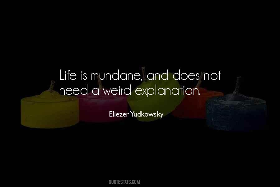 Quotes About Mundane Life #319125