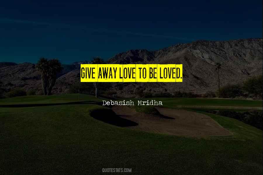 Give Love Away Quotes #302696