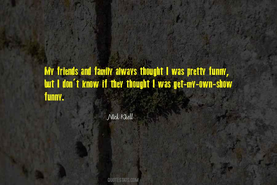 And I Thought We Were Friends Quotes #196106