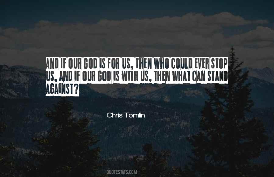 And If Our God Is For Us Quotes #180104