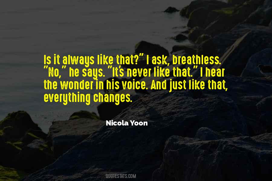 And Just Like That Everything Changes Quotes #1471703