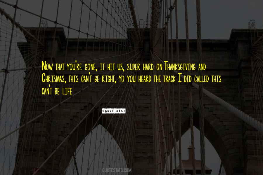 And Now You're Gone Quotes #1223226