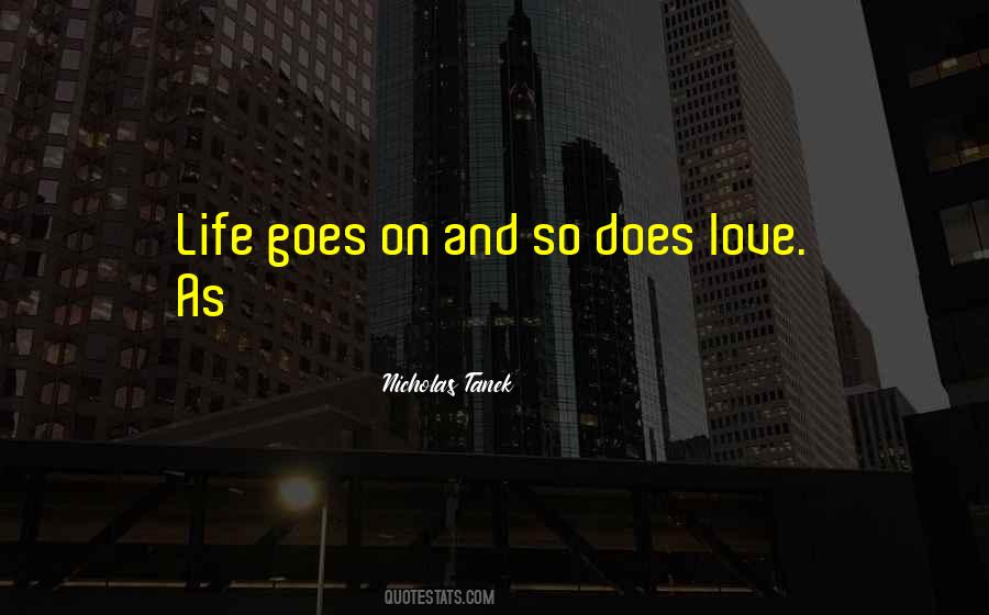 And So Life Goes On Quotes #122836