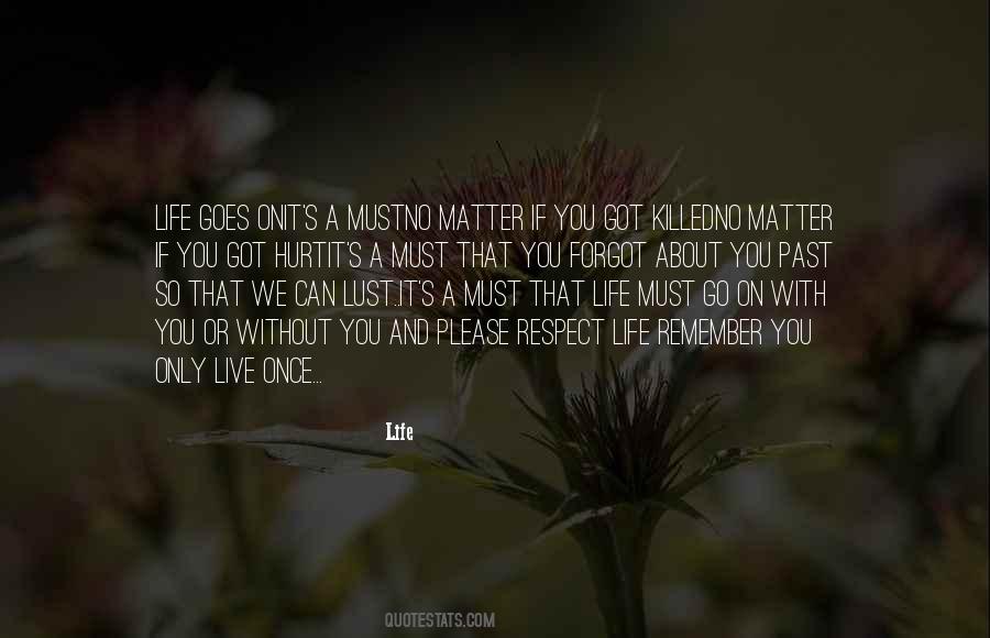 And So Life Goes On Quotes #1545231