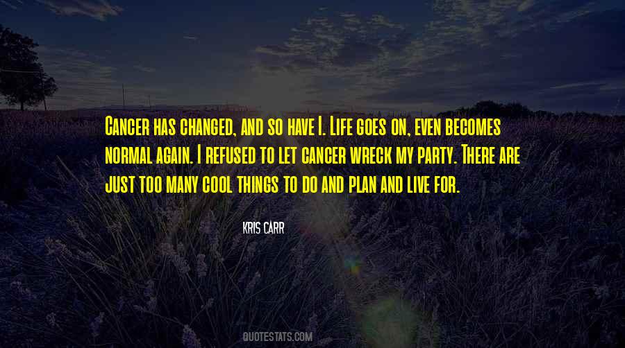 And So Life Goes On Quotes #1572390