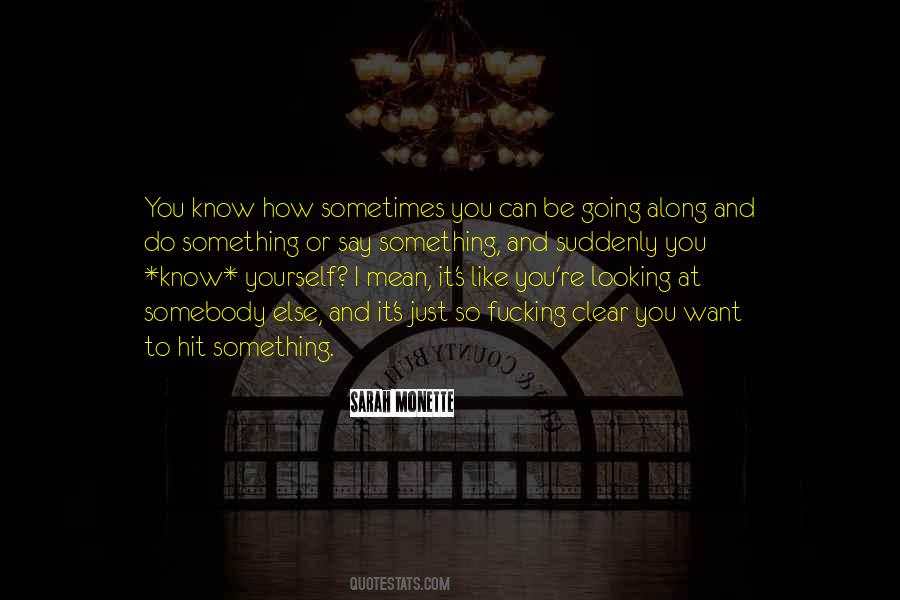 And Suddenly You Know Quotes #203160