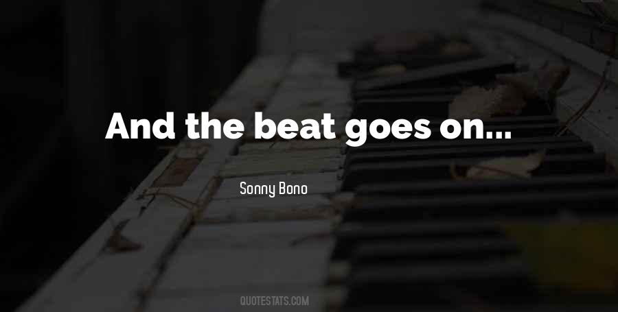 And The Beat Goes On Quotes #548607