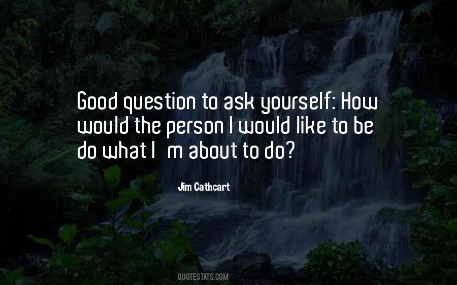 Question Yourself Quotes #449153