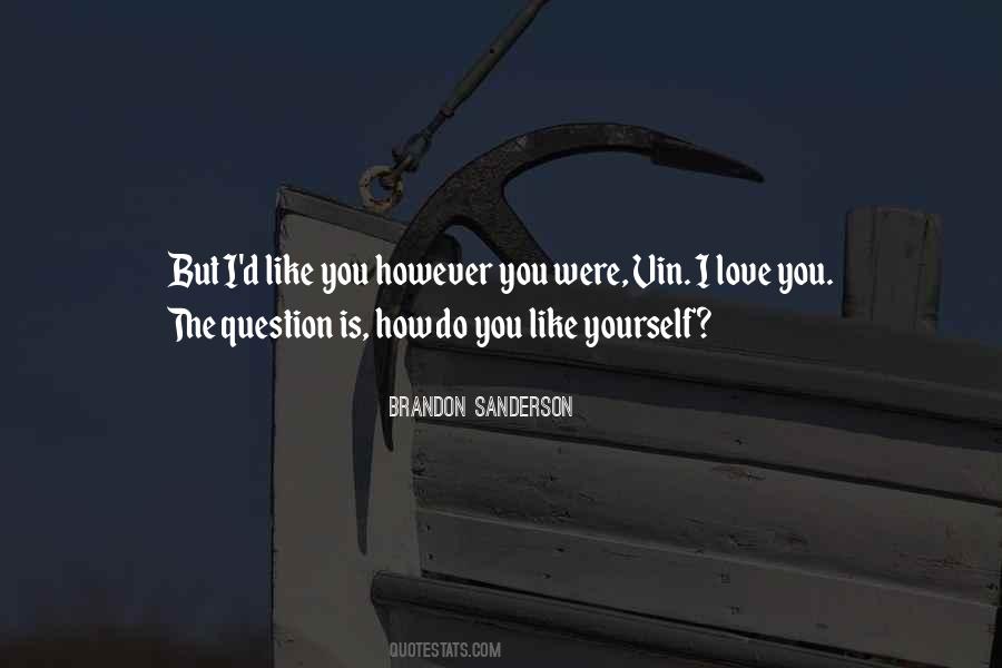 Question Yourself Quotes #455297