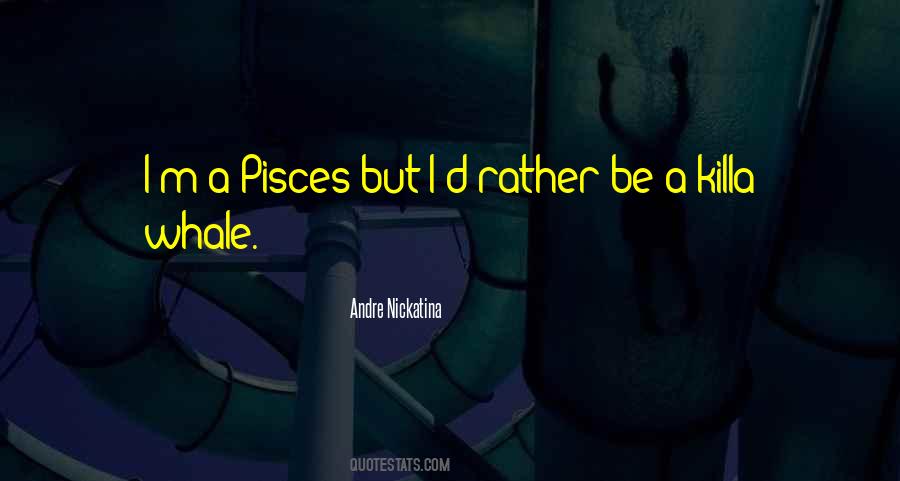 Andre Nickatina Pisces Quotes #167604