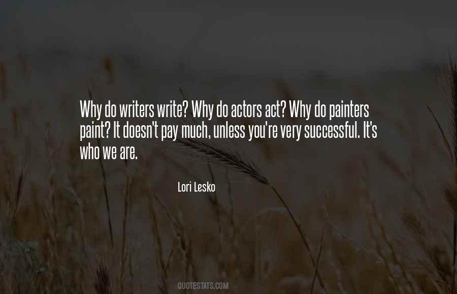 Why Writers Write Quotes #918445