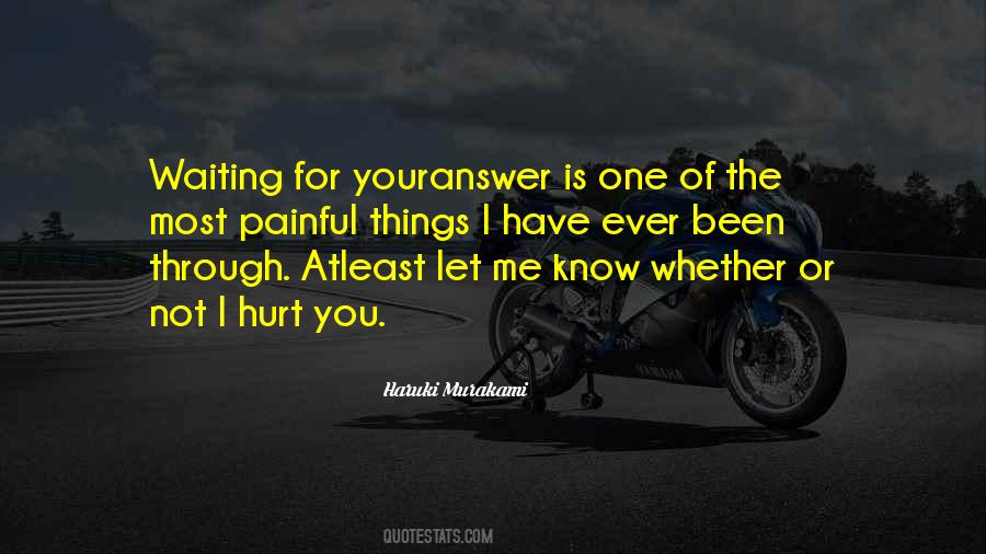I Hurt You Quotes #1613065