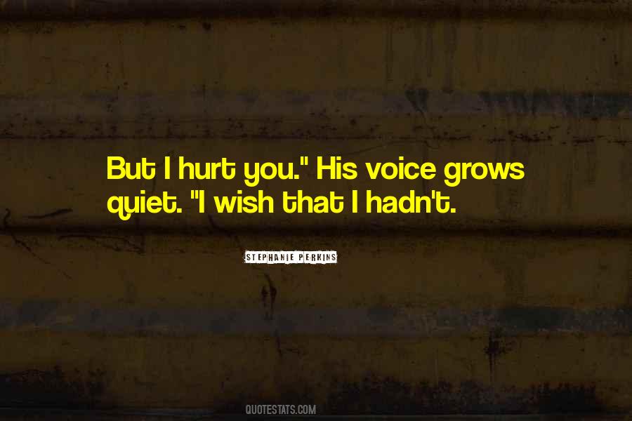 I Hurt You Quotes #446117