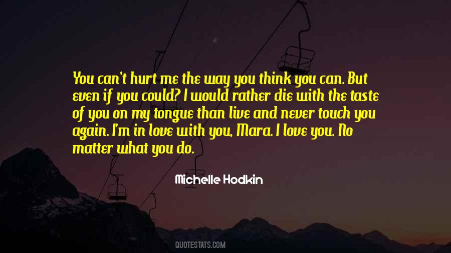 I Hurt You Quotes #63283