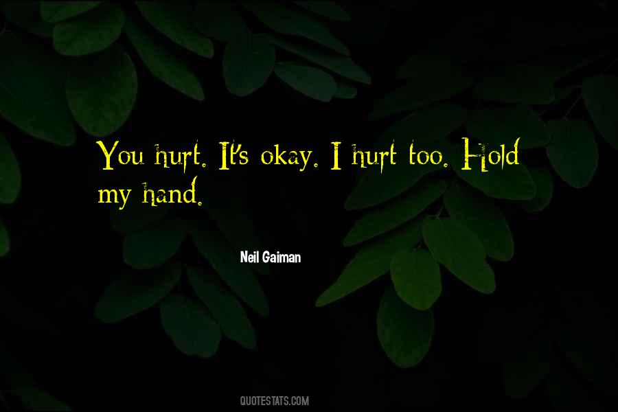 I Hurt You Quotes #90843