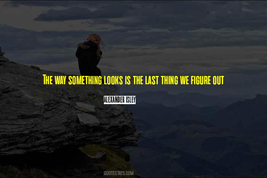 Last Thing Quotes #1353719